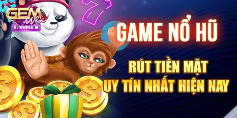 Giới thiệu về game nổ hũ rút tiền mặt là gì?